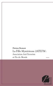 La Fille Mysterieuse 2 Atefm ; Association Anti-Terroriste Et Fin Du Monde
