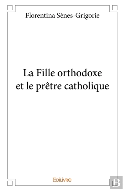 Bertrand.pt - La Fille Orthodoxe Et Le Prêtre Catholique