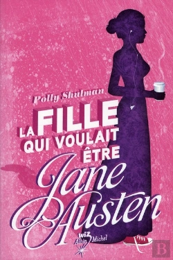 Bertrand.pt - La Fille Qui Voulait Être Jane Austen