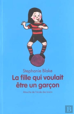 Bertrand.pt - La Fille Qui Voulait Etre Un Garcon