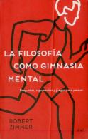 La Filosofia Como Gimnasia Mental