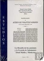 La Filosofia De Las Pasiones Y La Escuela De Salamanca: Edad Media Y Moderna