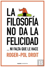 La Filosofía No Da La Felicidad