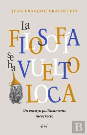 La Filosofía Se Ha Vuelto Loca