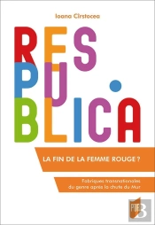 La Fin De La Femme Rouge ? Fabriques Transnationales Du Genre Après La Chute Du Mur