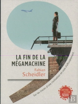 Bertrand.pt - La Fin De La Mégamachine ; Sur Les Traces D'Une Civilisation En Voie D'Effondrement