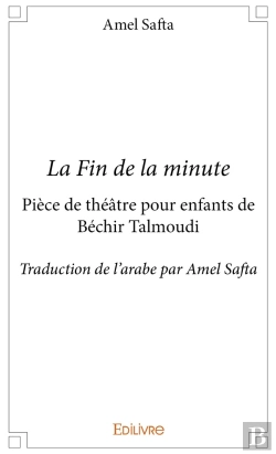 Bertrand.pt - La Fin De La Minute Piece De Theatre Pour Enfants De Bechir Talmoudi