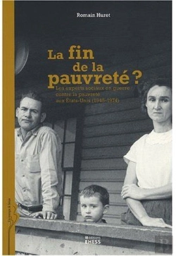 Bertrand.pt - La Fin De La Pauvreté ? ; Les Experts Sociaux En Guerre Contre La Pauvreté Aux États-Unis, 1945-1974
