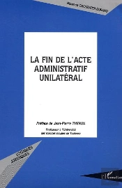 La Fin De L'Acte Administratif Unilateral