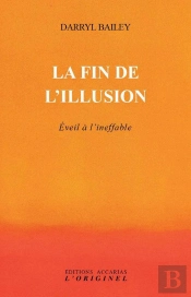 La Fin De L'Illusion ; Éveil À L'Ineffable