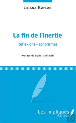 Bertrand.pt - La Fin De L'Inertie ; Réflexions - Aphorismes