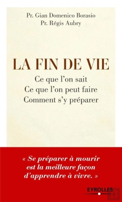 Bertrand.pt - La Fin De Vie ; Ce Que L'On Sait, Ce Que L'On Peut Faire, Comment S'Y Préparer