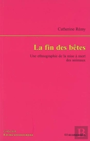 La Fin Des Bêtes ; Une Ethnographie De La Mise À Mort Des Animaux