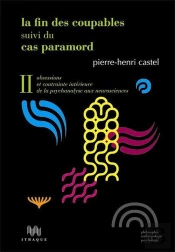 La Fin Des Coupables ; Le Cas Paramord Tome 2 ; Obsessions Et Contrainte Intérieure, De La Psychanalyse Aux Neurosciences