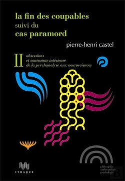 Bertrand.pt - La Fin Des Coupables ; Le Cas Paramord Tome 2 ; Obsessions Et Contrainte Intérieure, De La Psychanalyse Aux Neurosciences