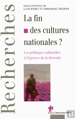 Bertrand.pt - La Fin Des Cultures Nationales ? ; Les Politiques Culturelles À L'Épreuve De La Diversité