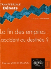 La Fin Des Empires : Accident Ou Destinée ?