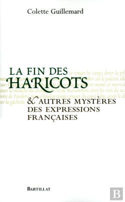 Bertrand.pt - La Fin Des Haricots Et Autres Mysteres Des Expressions Francaises