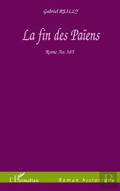 La Fin Des Païens ; Rome An 385