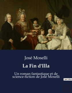 Bertrand.pt - La Fin D'Illa - Un Roman Fantastique Et De Science-Fiction De Jose Moselli