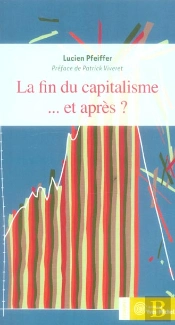 La Fin Du Capitalisme ... Et Apres ?