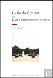 La Fin Du Creusot + Restes D Une Visite Au Musee