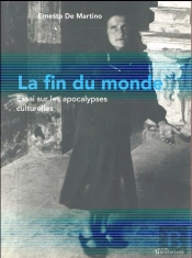 La Fin Du Monde ; Essai Sur Les Apocalypses Culturelles
