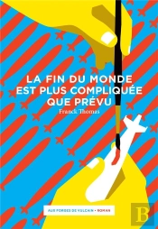 La Fin Du Monde Est Plus Compliquée Que Prévu