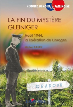 Bertrand.pt - La Fin Du Mystere Gleiniger - Aout 1944, La Liberation De Limoges
