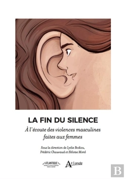 Bertrand.pt - La Fin Du Silence : À L'Écoute Des Violences Masculines Faites Aux Femmes
