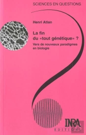 La Fin Du Tout Génétique ; Vers De Nouveaux Paradigmes En Biologie