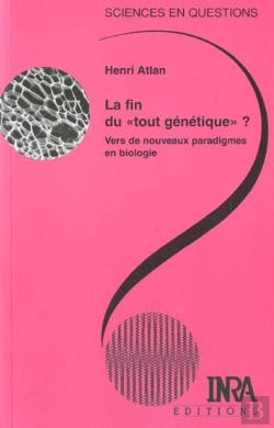 Bertrand.pt - La Fin Du Tout Génétique ; Vers De Nouveaux Paradigmes En Biologie