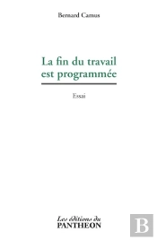 La Fin Du Travail Est Programmee