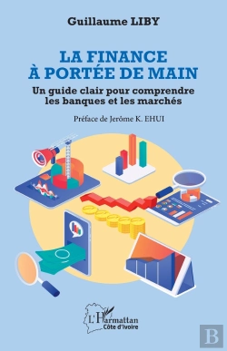 Bertrand.pt - La Finance À Portée De Main : Un Guide Clair Pour Comprendre Les Banques Et Les Marchés
