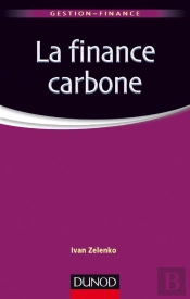 La Finance Carbone ; Les Marchés De Permis D'Émission De Co²