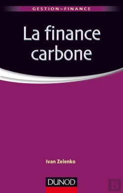 Bertrand.pt - La Finance Carbone ; Les Marchés De Permis D'Émission De Co²