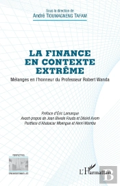 La Finance En Contexte Extrême : Mélanges En L'Honneur Du Professeur Robert Wanda