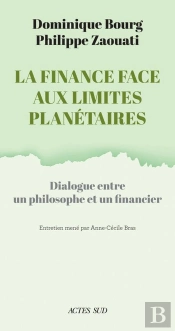 La Finance Face Aux Limites Planétaires : Dialogue Entre Un Philosophe Et Un Financier