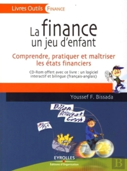 Bertrand.pt - La Finance, Un Jeu D'Enfant : Comprendre, Pratiquer Et Maîtriser Les États Financiers