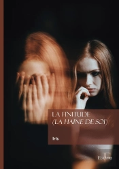 La Finitude (La Haine De Soi)