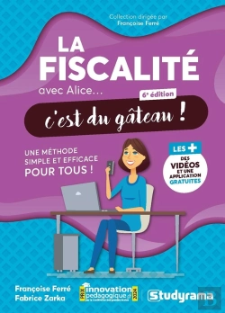 Bertrand.pt - La Fiscalité Avec Alice, C'Est Du Gâteau ! : Une Méthode Simple Et Efficace Pour Tous
