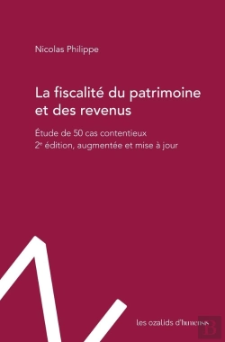Bertrand.pt - La Fiscalité Du Patrimoine Et Des Revenus : Étude De 50 Cas Contentieux (2e Édition)