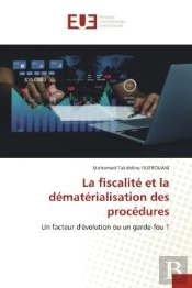 La Fiscalite Et La Dematerialisation Des Procedures - Un Facteur D'Evolution Ou Un Garde-Fou ?