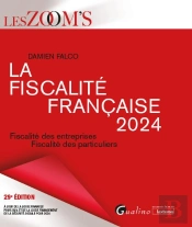La Fiscalité  Française 2024 : Fiscalité Des Entreprises ; Fiscalité Des Particuliers (29e Édition)