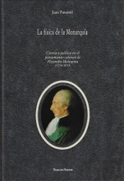 La Física De La Monarquía. Ciencia Y Política En El Pensamiento Colonial De Alejandro Malaspina (175