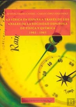 Bertrand.pt - La Física En España A Través De Los Anales De La Sociedad Española De Física Y Química
