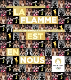 Bertrand.pt - La Flamme Est En Nous : 50 Athlètes Français Racontent Leurs J.O.