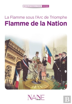 Bertrand.pt - La Flamme Sous L'Arc De Triomphe : Flamme De La Nation