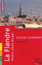 La Flandres : Anvers, Gand, Bruges