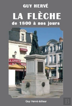 Bertrand.pt - La Flèche De 1800 À Nos Jours